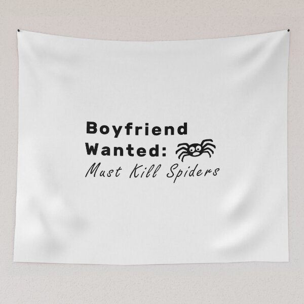 Item preview, Boyfriend Wanted Must Kill Spiders designed and sold by NameThatShirt.