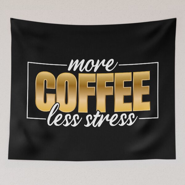 Item preview, More Coffee Less Stress designed and sold by Phrazify.
