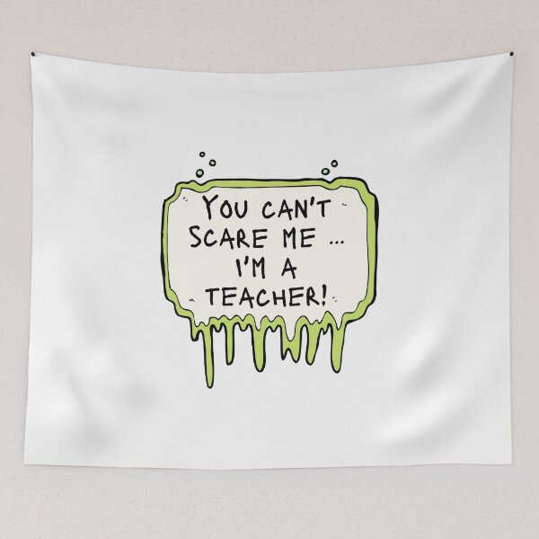 Item preview, You can't scare me ... I'm a teacher!. designed and sold by SaidMarket.