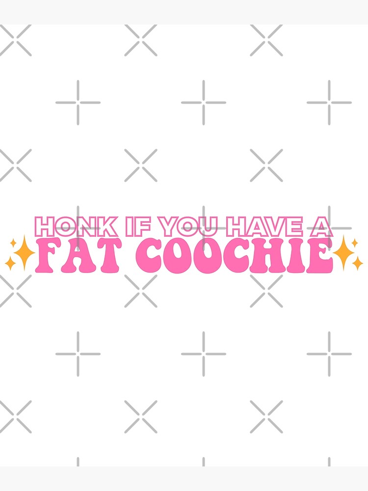 Poster for Sale mit Hupe, wenn du einen fetten Coochie hast, lustige Fat  Coochie-Stoßstange von yass-art