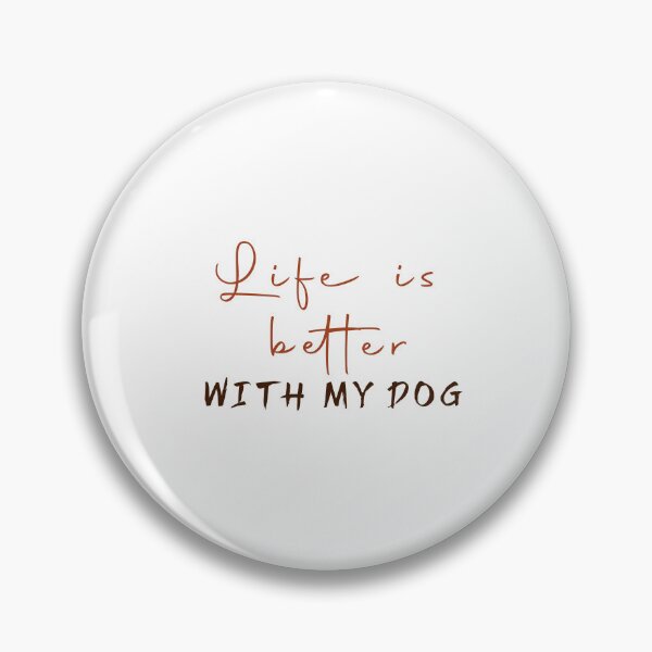 Item preview, Life Is Better With My Dog designed and sold by lunacarter.
