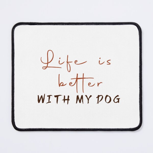 Item preview, Life Is Better With My Dog designed and sold by lunacarter.