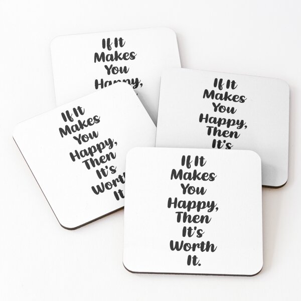 Item preview, If It Makes You Happy, Then It's Worth It designed and sold by lunacarter.