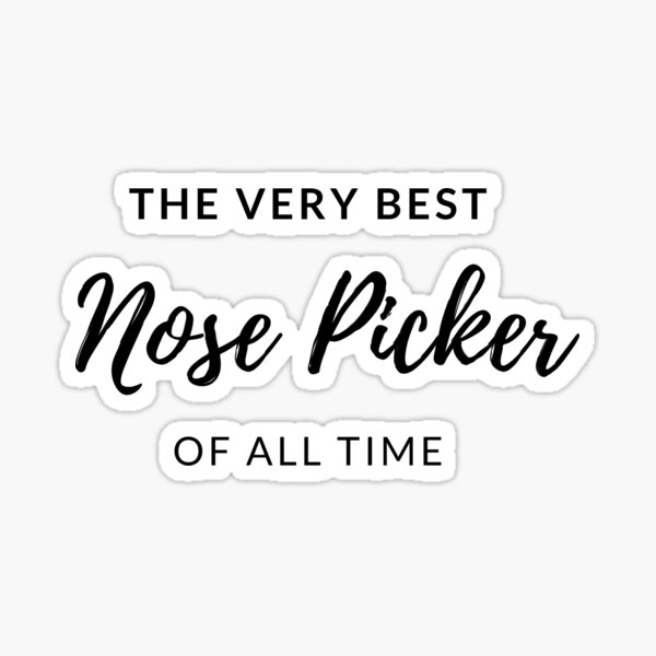 Nose Picker Stickers for Sale