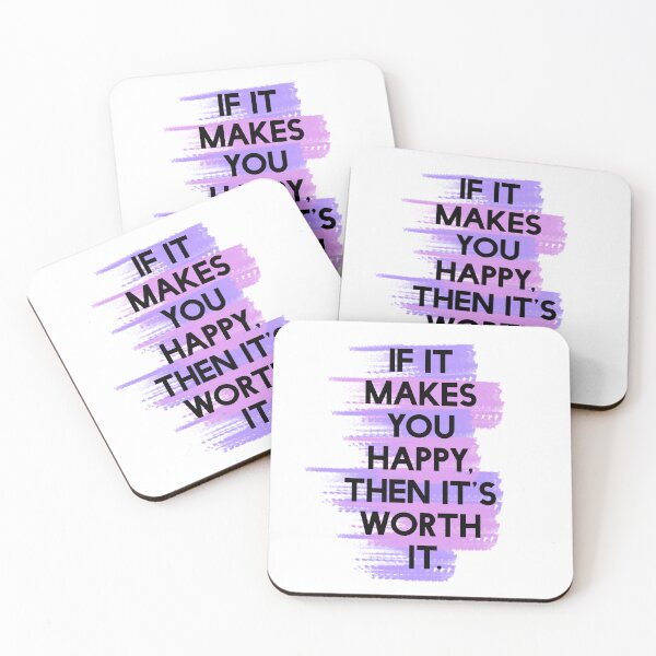 Item preview, If It Makes You Happy, Then It's Worth It designed and sold by lunacarter.