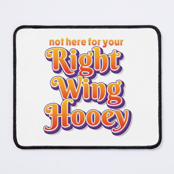 Item preview, Not Here for Your Right Wing Hooey designed and sold by Eye on the Blueline.