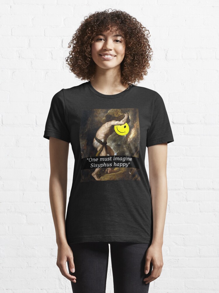 one must imagine sisyphus happy t shirt