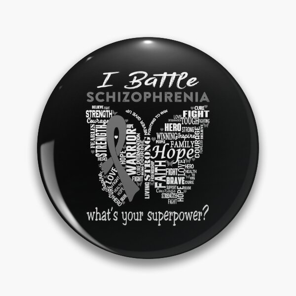Item preview, Schizophrenia Warrior - I Battle Schizophrenia What is your Superpower? designed and sold by KirstybShop.
