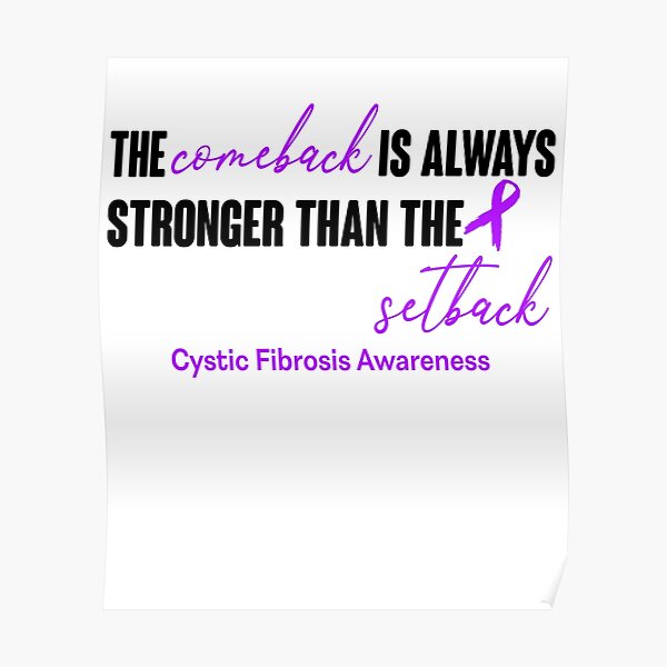 Cystic Fibrosis Awareness The Comeback Is Always Stronger Than The