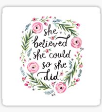 She Believed She Could So She Did Sticker