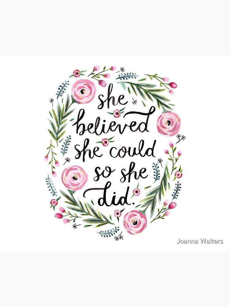 She Believed She Could So She Did by jopeydopes