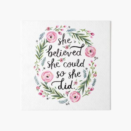 She Believed She Could So She Did Art Board Print