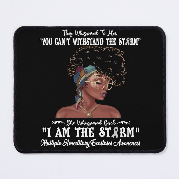 Item preview, I Am The Storm Multiple Hereditary Exostoses Awareness designed and sold by Gillosina.