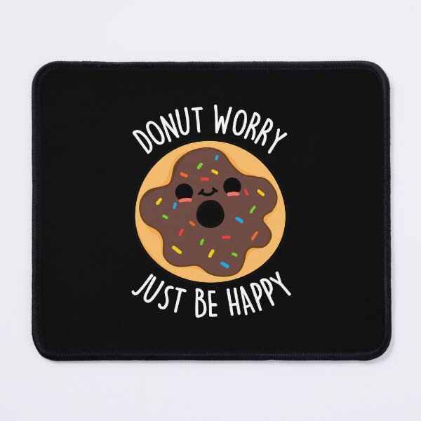 Item preview, Donut Worry Just Be Happy Funny Donut Puns (Dark BG) designed and sold by punnybone.