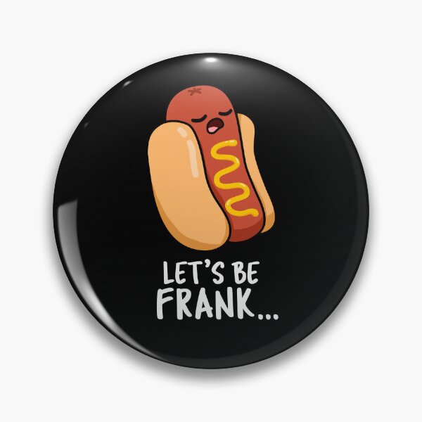 Item preview, Let's Be Frank Funny Hot Dog Frankfurter Puns (Dark BG) designed and sold by punnybone.