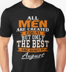 All men the best are born in August Unisex T-Shirt