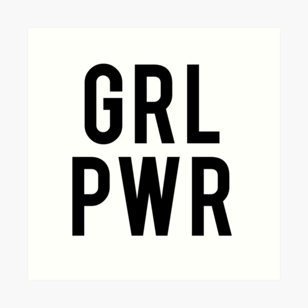 Grl Pwr Art Prints | Redbubble