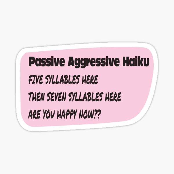 Item preview, Passive Aggressive Haiku designed and sold by FiaFiaPress.