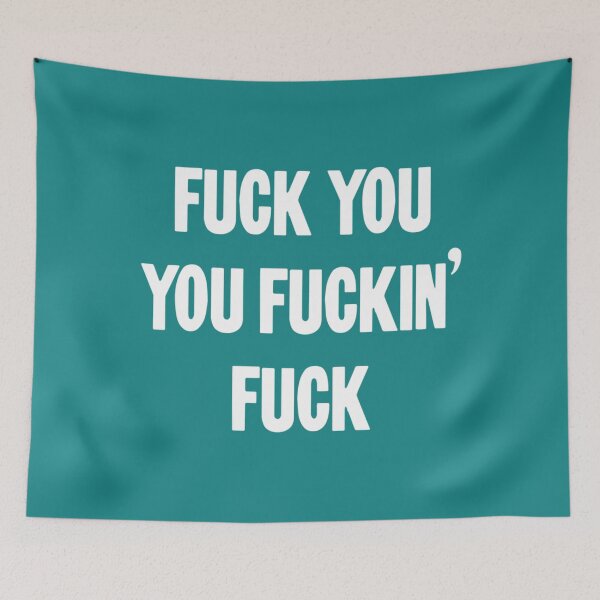 Item preview, Fuck You You Fuckin_ Fuck   designed and sold by DalotNOaf.