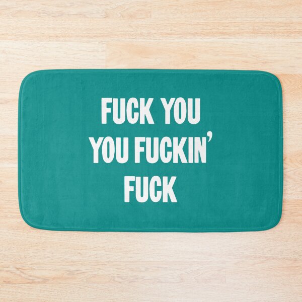 Item preview, Fuck You You Fuckin_ Fuck   designed and sold by DalotNOaf.