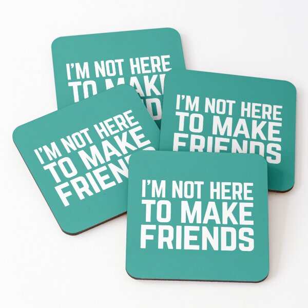 Item preview, Make Friends Funny Quote   designed and sold by DalotNOaf.