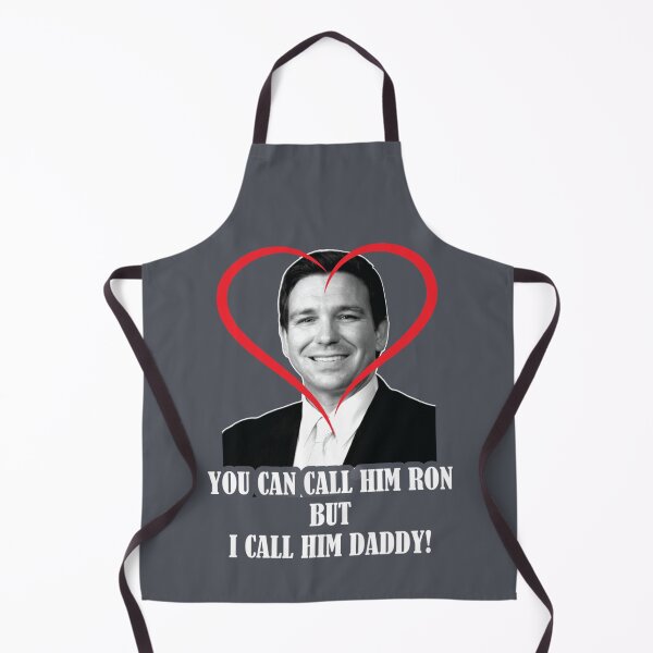 Item preview, You Call Him Ron But I Call Him Daddy ( Ron DeSantis ) designed and sold by SamsonJames.