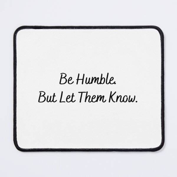 Item preview, Be Humble. But Let Them Know. designed and sold by LifeLongTees ..