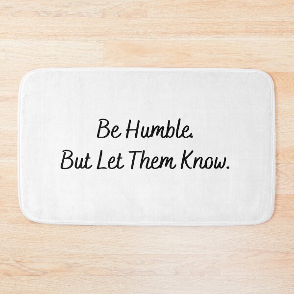 Item preview, Be Humble. But Let Them Know. designed and sold by LifeLongTees ..