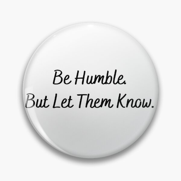 Item preview, Be Humble. But Let Them Know. designed and sold by LifeLongTees ..