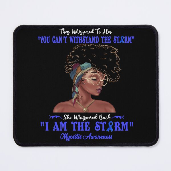 Item preview, I Am The Storm Myositis Awareness designed and sold by Gillosina.