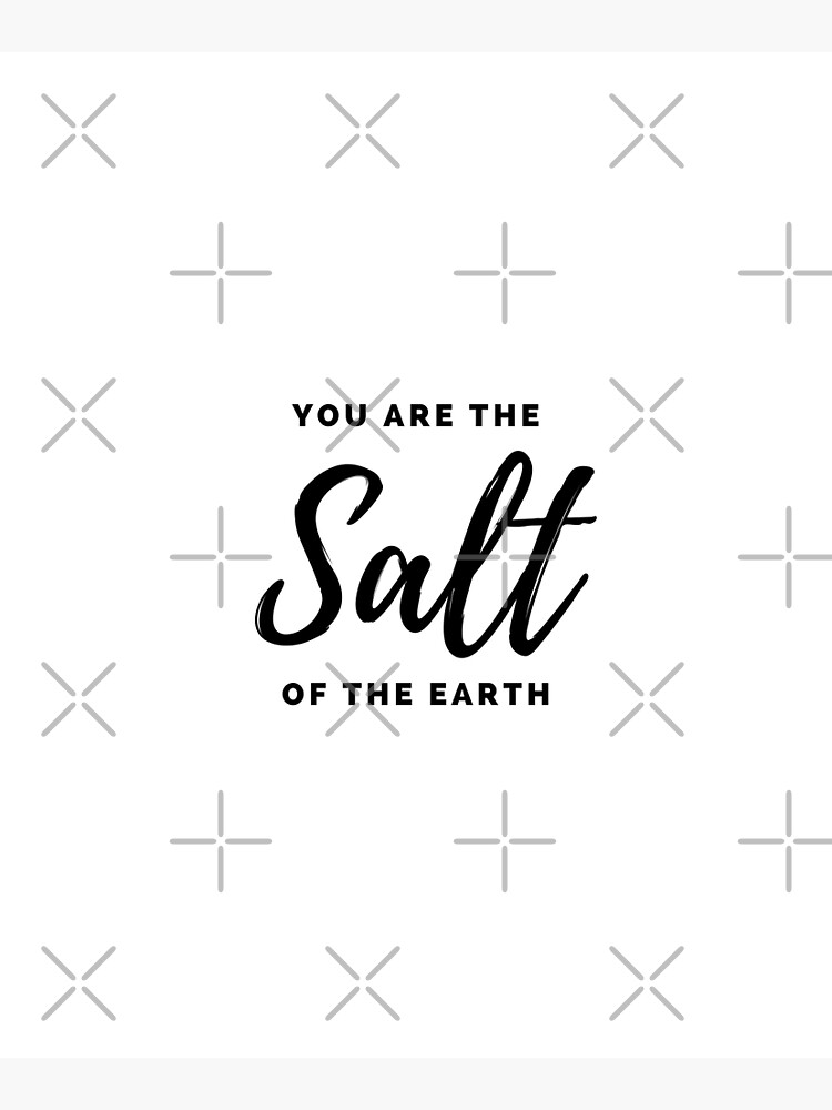 "Bible Verse You are the Salt of the Earth" Poster for Sale by