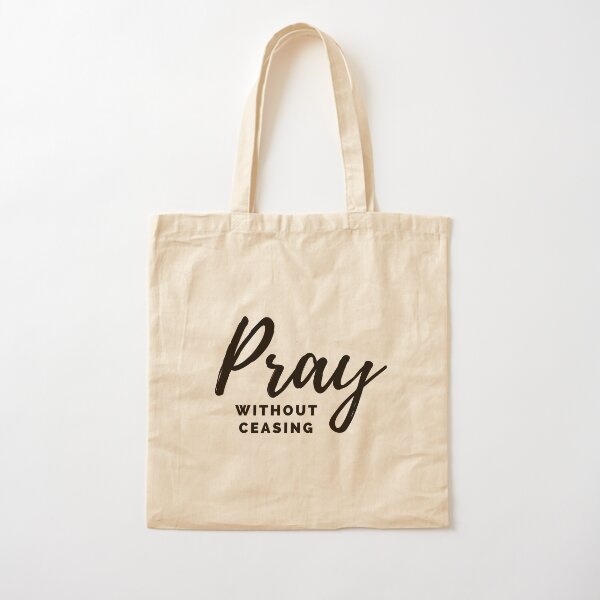 Pray Without Ceasing Cotton Bag Pray Without Ceasing Cotton Bag