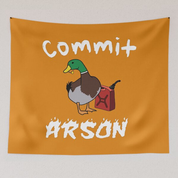 Item preview, " Commit Arson " Funny Duck Design ( White text version ) designed and sold by Neon-Wolf.