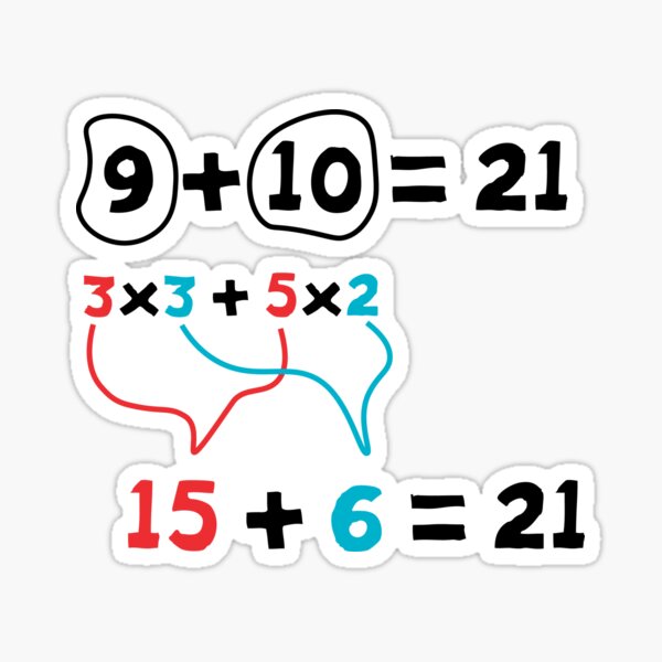  9 Plus 10 Equal 21 Meme Proof Sticker For Sale By Sayedmossad Redbubble