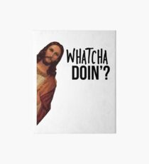 Jesus is Watching Meme Art Board