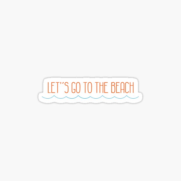 Let's go to the beach Sticker