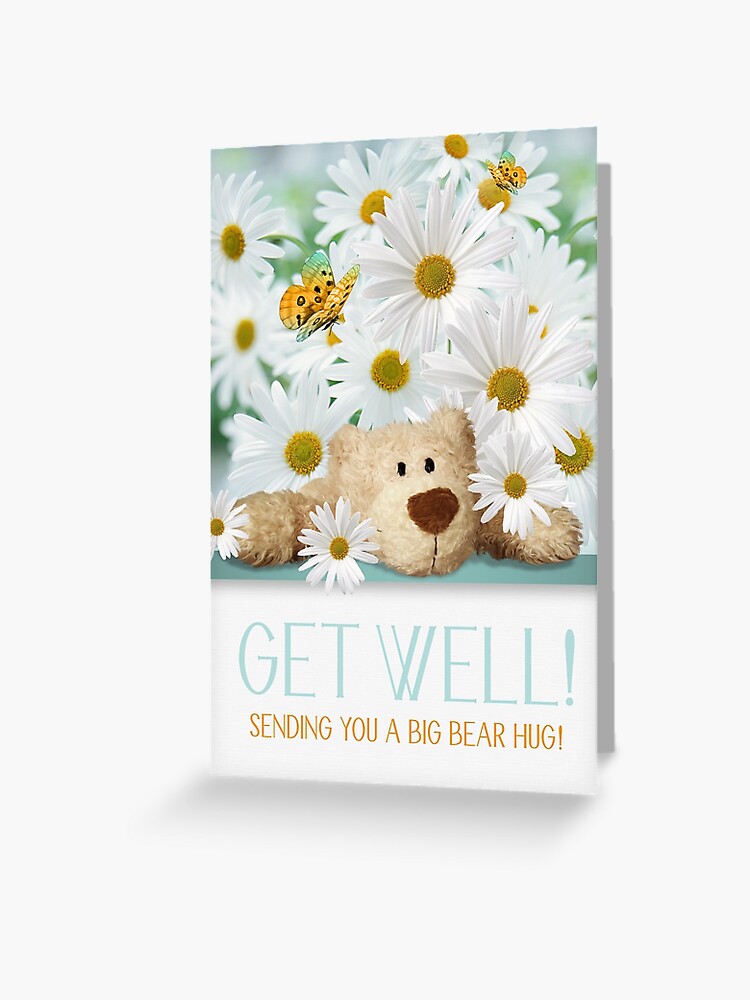 Get Well Teddy Bear and White Daisy Garden Greeting Card for Sale by  Doreen Erhardt