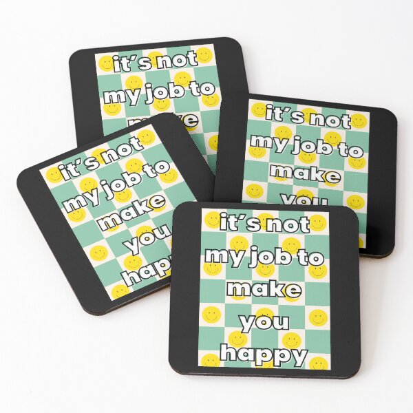 Item preview, It's Not My Job To make You Happy designed and sold by Pink Ribbon.
