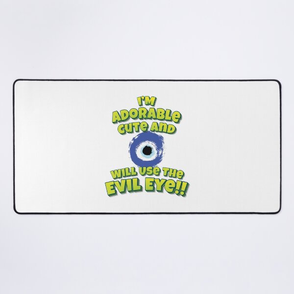 Item preview, I'm Adorable Cute And Will Use The Evil Eye!! designed and sold by QueensNewYork.