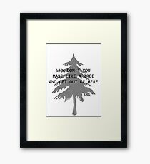 Make like a Tree and get out of here Framed Print