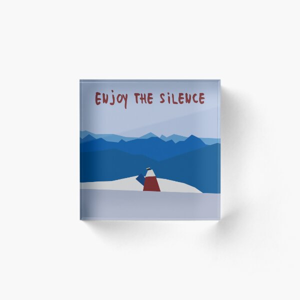 Enjoy the silence Acrylic Block