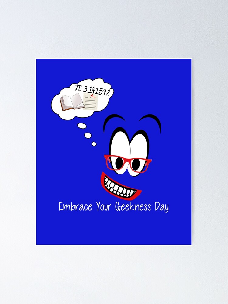 National Embrace Your Geekness Day July 13 Poster for Sale by