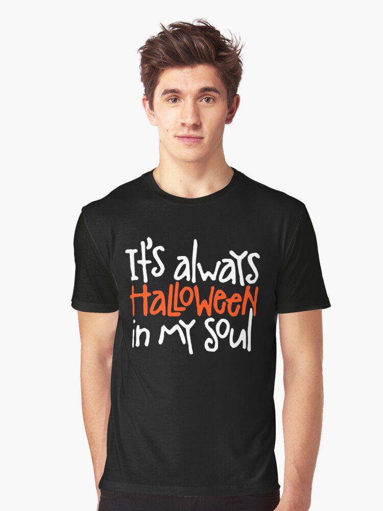 "Its always Halloween in my soul" Tshirt by LudlumDesign Redbubble