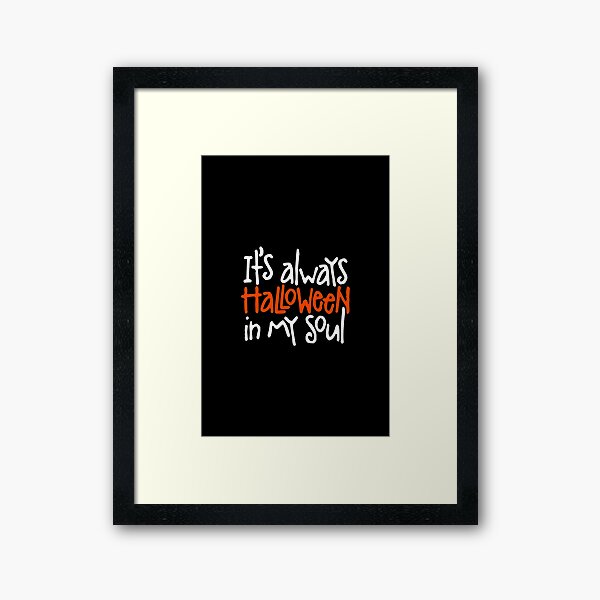 Item preview, Its always Halloween in my soul designed and sold by LudlumDesign.