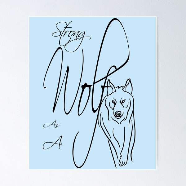 Item preview,  Be Strong As A Wolf Romantic,Wolf drawing for girl designed and sold by fatydesignspace.