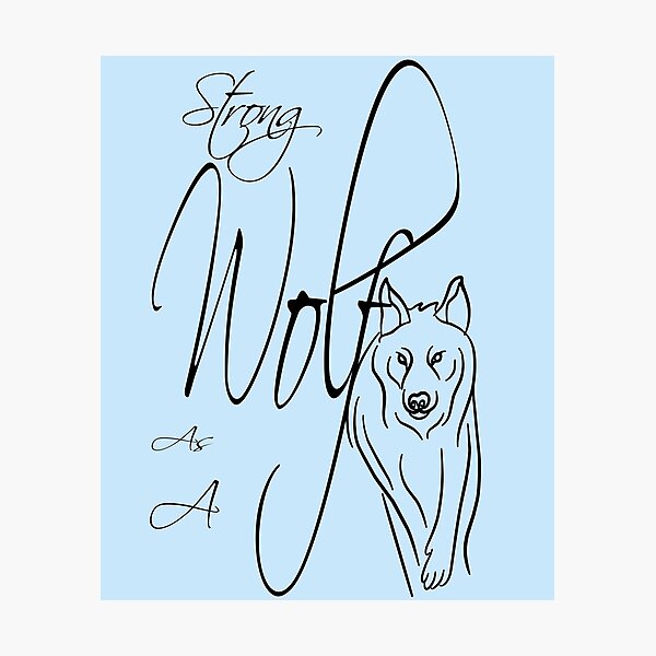 Item preview,  Be Strong As A Wolf Romantic,Wolf drawing for girl designed and sold by fatydesignspace.