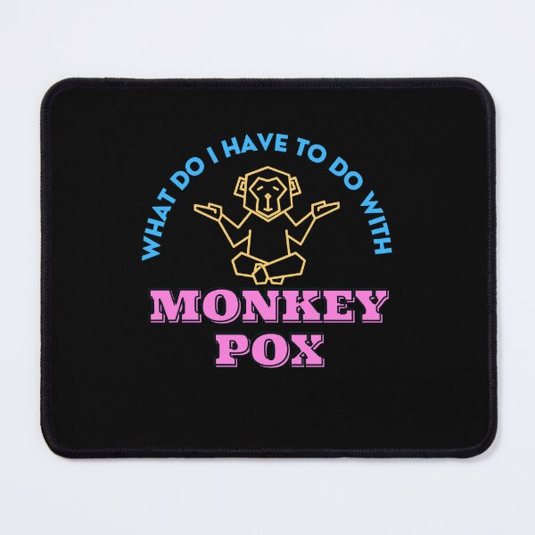 Item preview, What do i have to to with monkey pox sticker, t-shrits and another. designed and sold by pookamon14.