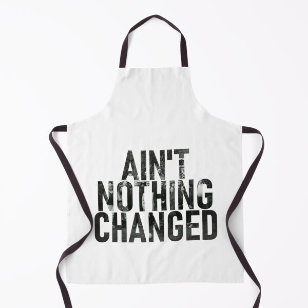 Item preview, Ain't Nothing Changed - Yesterdays Gone designed and sold by RobynColeman.