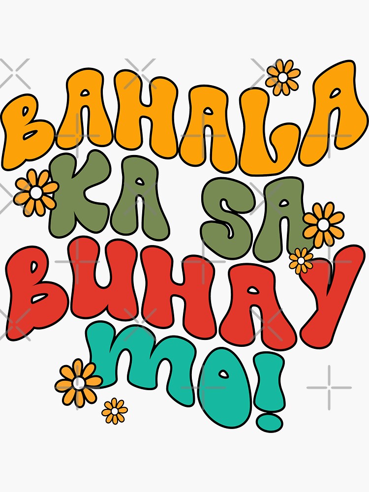 vintage-filipino-pinoy-retro-bahala-ka-sa-buhay-mo-sticker-for-sale