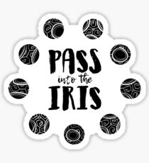 Pass into the Iris. Sticker